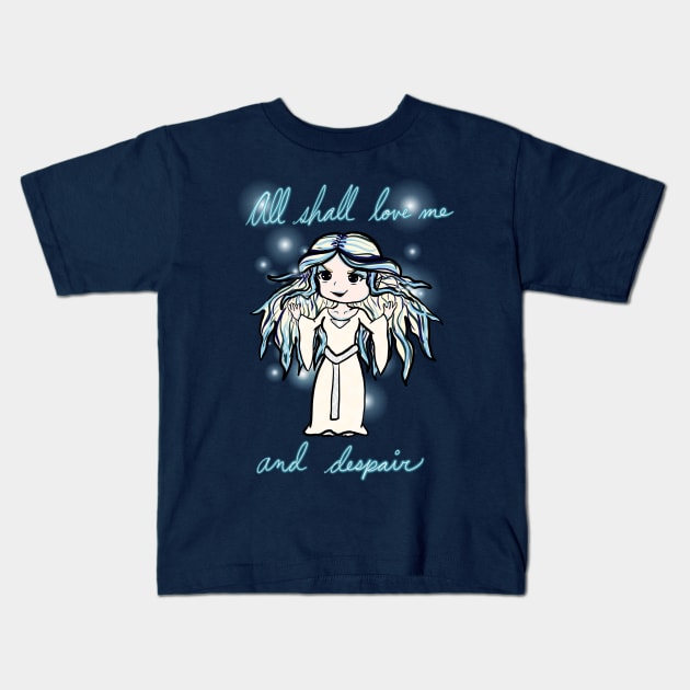 All Shall Love Me And Despair Kids T-Shirt by OceanicBrouhaha